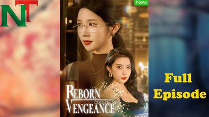 Reborn Academic Vengeance Chinese Drama - English Sub