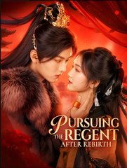 Pursuing The Regent After Rebirth- Drama FULL MOVIES ENGLISH SUB