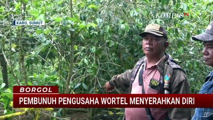 Pelaku yang Nekat Membunuh Pengusaha Wortel di Sumut Menyerahkan Diri ke Polisi | BORGOL