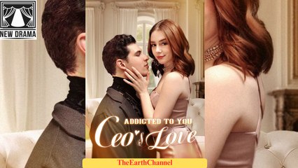 🍏💙🏴 01.01 - 11.30 🔥 Addicted to You The CEO's Love dailymotion 🌐x9rmykq