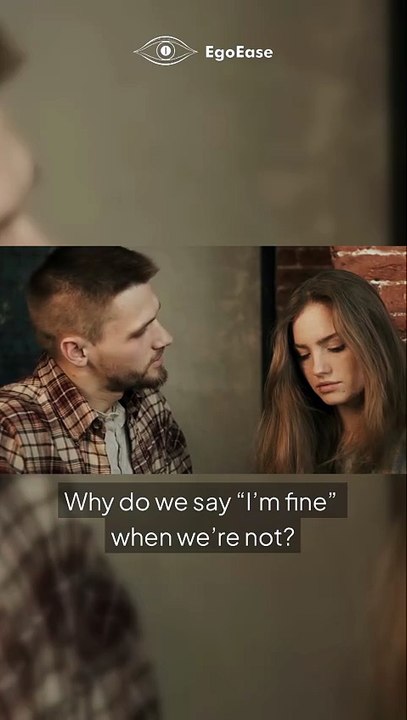 Why Say "I'm Fine" When You're Not?