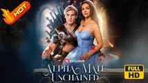Alpha Mate Unchained | Full Movie HD - Madeleine Rocha-Barnette Fulop Budavari Kelly Tappan Eric Dion Kubal Female Drama