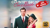Country Gal to CEO's Bride | Full Movie HD - Drama ShortFilms Hot