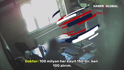 Doktorun 'sahte rapor' pazarlığı anbean kamerada: Para almadan yazmam