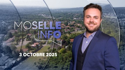 Moselle Info, l'intégrale du 03 octobre 2025