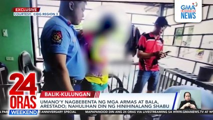 Naarestong umano'y illegal arms seller, nahulihan din ng hinihinalang shabu | 24 Oras Weekend