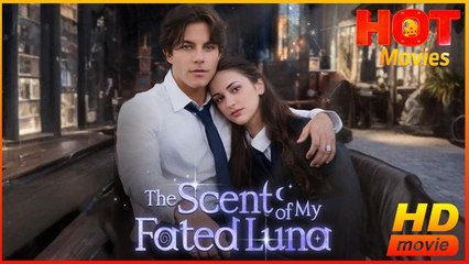 The Scent of My Fated Luna | Full Movie  HD - Best Drama ShortFilms Hot Charming Possessive Mother-and-Daughter Heartfelt USA Contemporary All Ages Werewolf Student Alpha Luna Hidden Feelings Love Triangle Reunion Fated Lovers First Love Secret Hidden