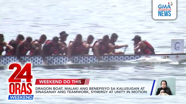 Dragon boat, touted for health benefits, also an exercise of team effort | 24 Oras Weekend