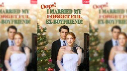 Oops! I Married My Forgetful Ex-boyfriend Full Movie