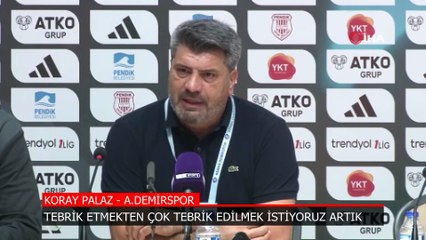 A.Demirspor Teknik Direktörü Koray Palaz: Artık tebrik etmek değil edilmek istiyoruz