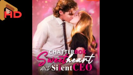 ChatterBox Sweetheart and Silent CEO