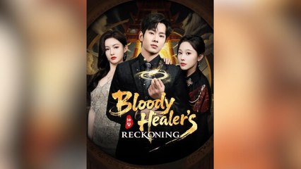 Bloody Healer’s Reckoning – Full HD Movie | English Sub