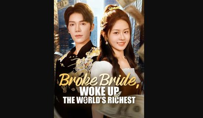 Broke Bride Woke Up The World’s Richest (2025) - FULL HD [Eng Sub]