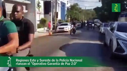 Regiones Este y Sureste de la Policía Nacional lanzan el “Operativo Garantía de Paz 2.0”