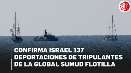 Confirma Israel 137 deportaciones de tripulantes de la Global Sumud Flotilla