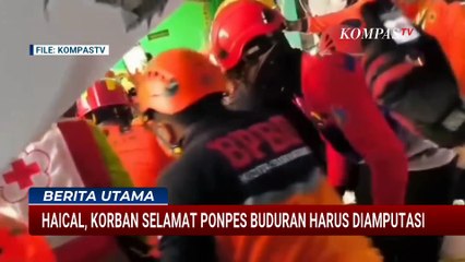 Bertahan Usai Tertimbun 48 Jam di Reruntuhan Ponpes, Haical Terancam Diamputasi | BERUT