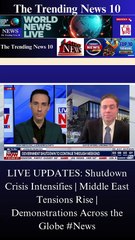 LIVE UPDATES: Shutdown Crisis Intensifies | Middle East Tensions Rise | Demonstrations Across the Globe #News