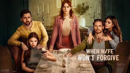 When Wife Won't Forgive