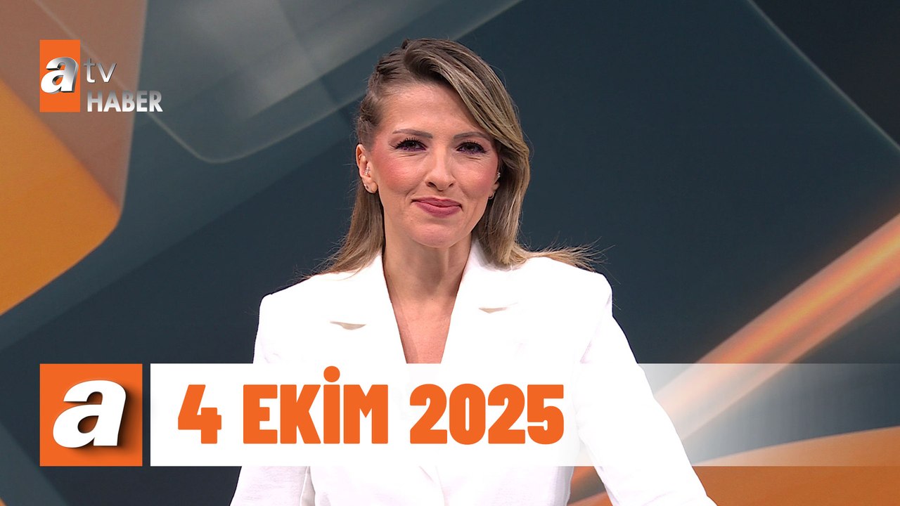 atv Ana Haber | 4 Ekim 2025
