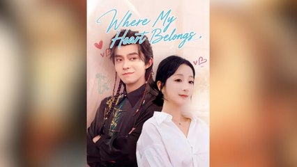 Where My Heart Belong To You – Full HD Movie 2025 [EngSub]