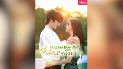 Trauma Bonding With My Hot Psycho Ex – Full HD Movie | English Sub