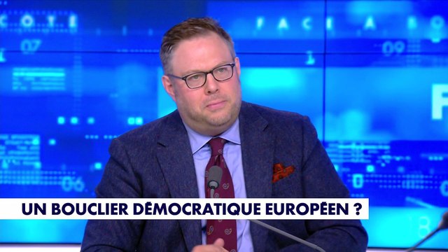 L'édito de Mathieu Bock-Côté : «Le bouclier démocratique européen : quels objectifs»