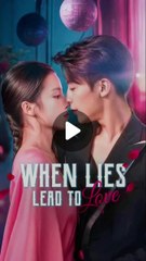 When Lies Lead to Love (2025) - FULL [Eng Sub]
