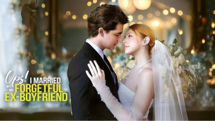 Oops! I Married My Forgetful Ex-boyfriend (2025) Full