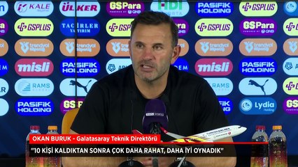 Okan Buruk: 10 kişi kaldıktan sonra çok daha rahat, daha iyi oynadık
