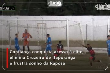 Confiança conquista acesso à elite, elimina Cruzeiro de Itaporanga e frustra sonho da Raposa
