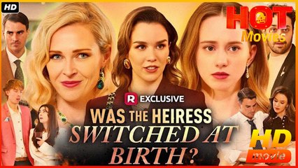 Was The Heiress Switched At Birth