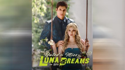 Fated To Miss The Luna Dreams In His Dreams Full Movie