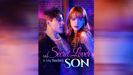 My Secret Lover is My Bestie's Son Full Movie