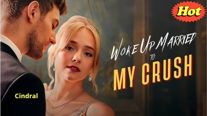 🎀Woke Up Married To My Crush Short Drama🎀