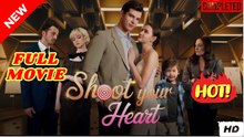 🧡🍏 🔥  Shoot Your Heart (2025) - FULL [Eng Sub]