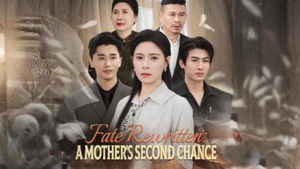 Fate Rewritten - A Mother's Second Chance - Full