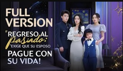 🧡🍏 🔥 Regreso al pasado- Exige que su esposo pague con su vida! (Doblado) Completo En Español