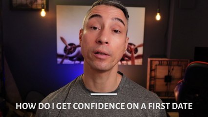 How Do I Get Confidence For a First Date (This Actually Works)