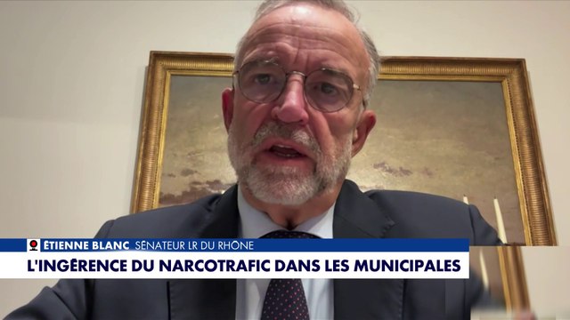 Étienne Blanc : «Le pouvoir des maires peut-être au service des narcotrafiquants»