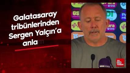 Galatasaray tribünlerinden Sergen Yalçın’a anlamlı pankart