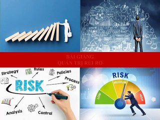 BÀI GIẢNG - QUẢN TRỊ RỦI RO