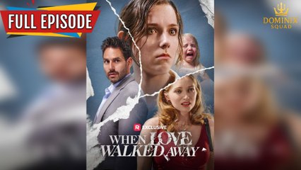 When Love Walked Away Full Episode Bd Channel