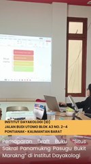 Pemaparan Situs Sakral Panyugu Bukit Marakng di Institut Dayakologi Pontianak