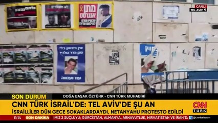 CNN TÜRK İsrail'de: Netanyahu protesto edildi!