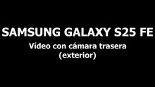 Samsung Galaxy S25 FE - Vídeo (exterior) cámara trasera