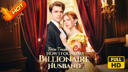 From Trash to Cash: How I Found a Billionaire | Full Movie HD - Romantic SweetLove Drama ShortFilms