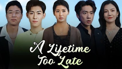 A Lifetime Too Late #FullMovie