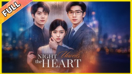 Night Unveils the Heart - Full