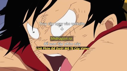Đảo Hải Tặc One Piece Tập 1147 Vietsub Thuyết Minh