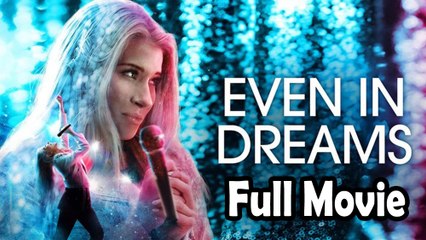 Even in Dreams (2021) Full Movie HD
